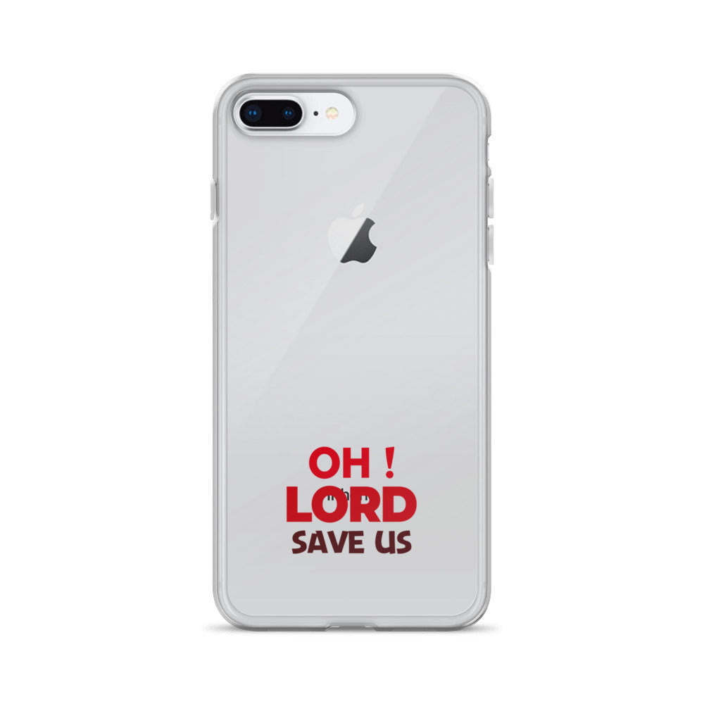 OH ! LORD SAVE US - iPhone Case