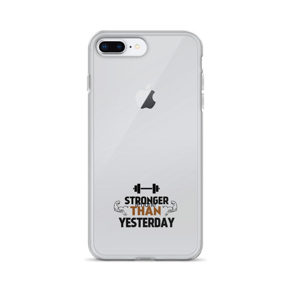 STRONGER THAN YESTERDAY - iPhone Case