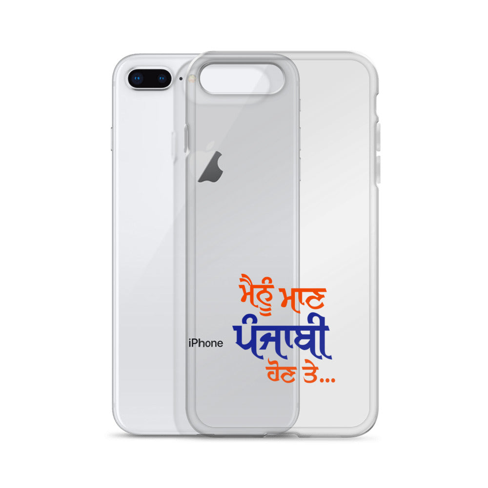 MAINU MAAN PUNJABI HON TE - iPhone Case