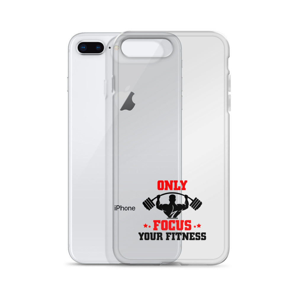 ONLY FOCUS YOUR FITNESS - iPhone Case