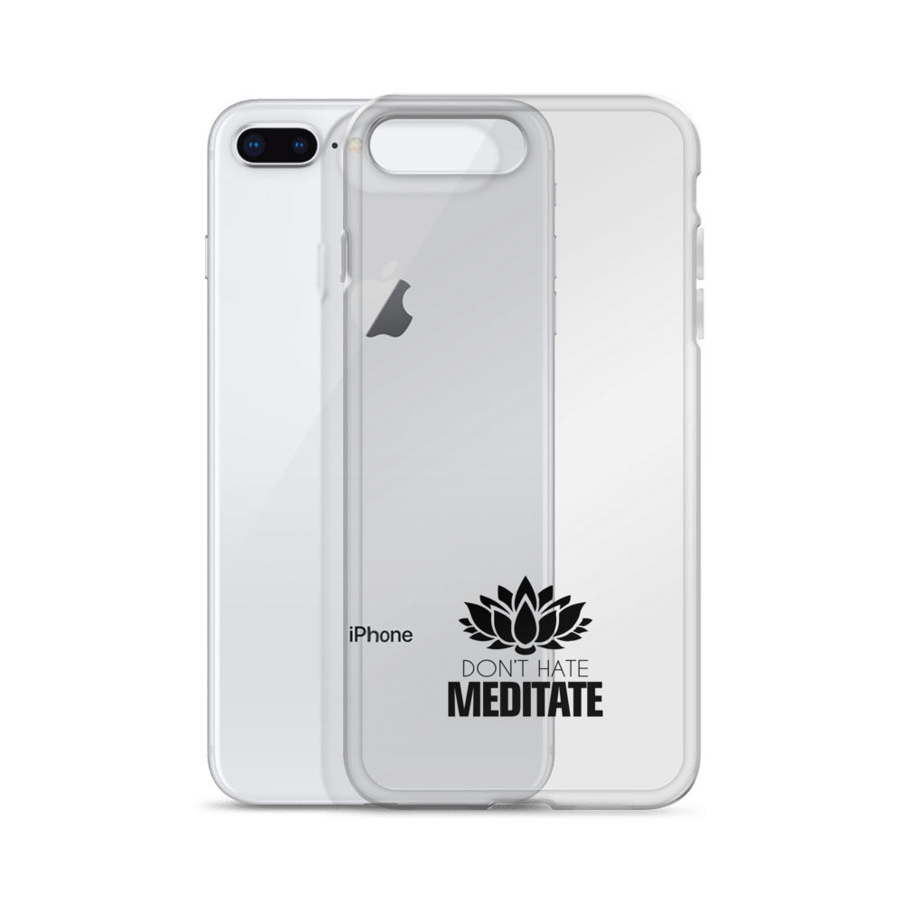 DON'T HATE MEDITATE - iPhone Case