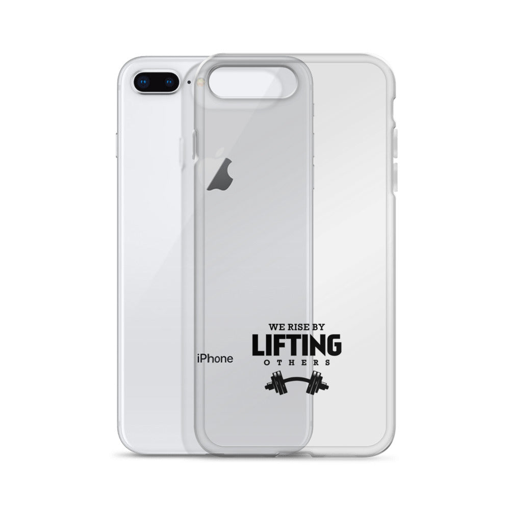 WE RISE BY LIFTING OTHERS - iPhone Case