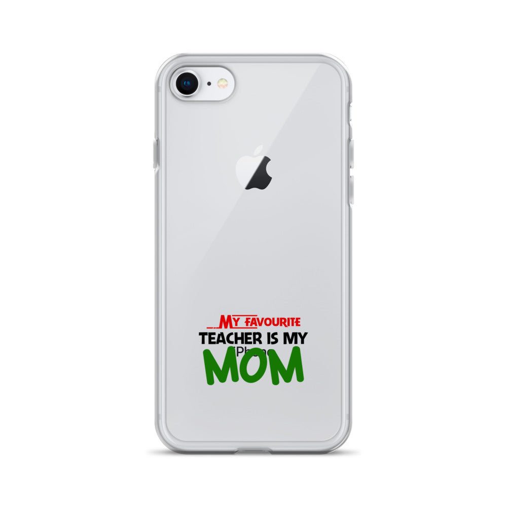 MY FAVOURITE TEACHER IS MOM - iPhone Case