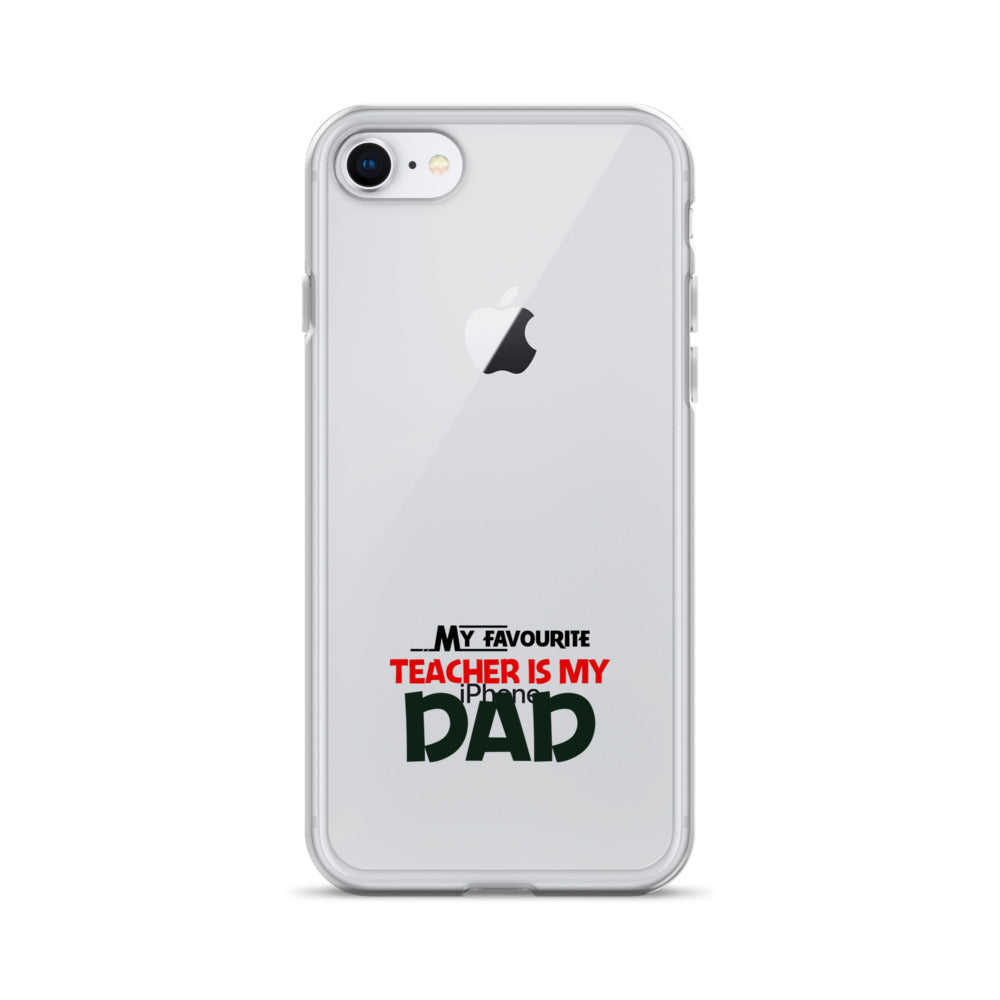 MY FAVOURITE TEACHER IS DAD - iPhone Case