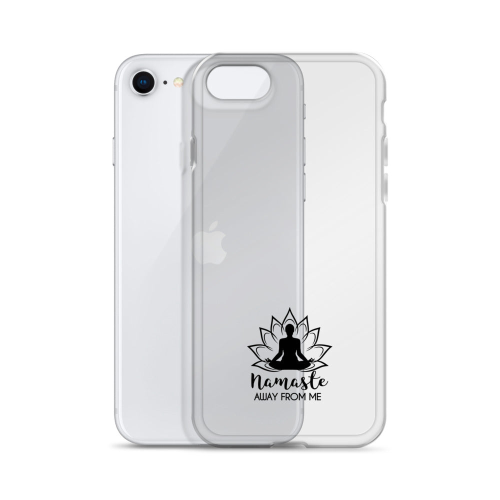 NAMASTE AWAY FROM ME - iPhone Case