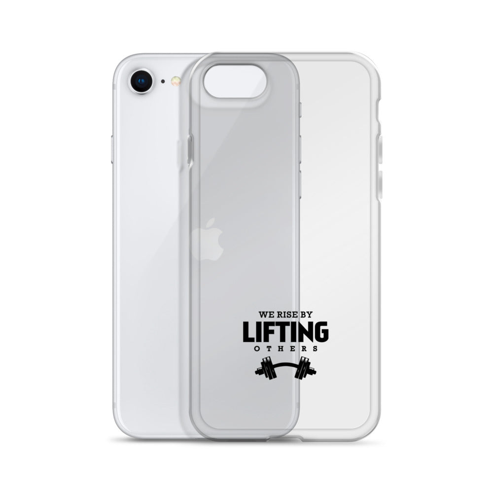 WE RISE BY LIFTING OTHERS - iPhone Case