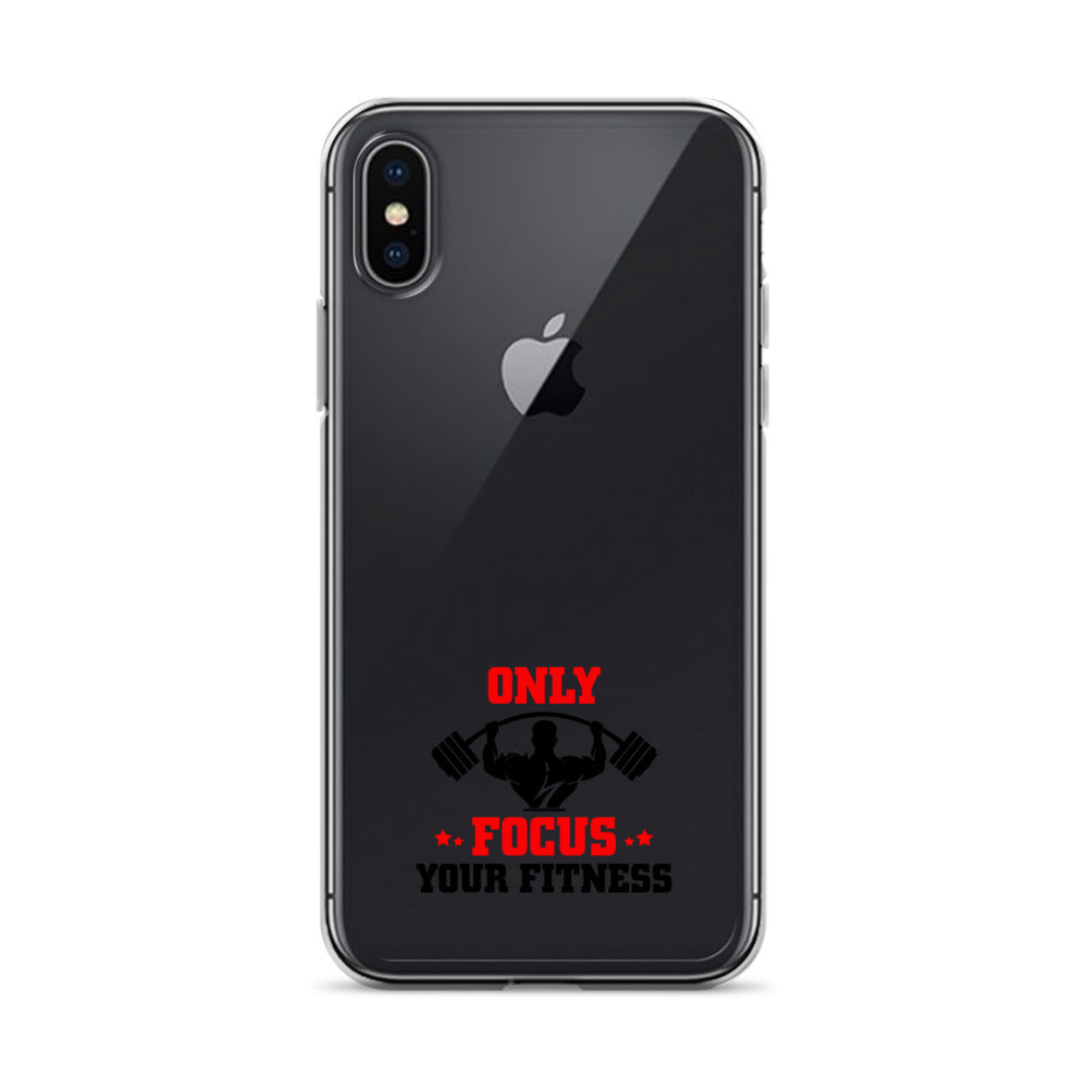 ONLY FOCUS YOUR FITNESS - iPhone Case
