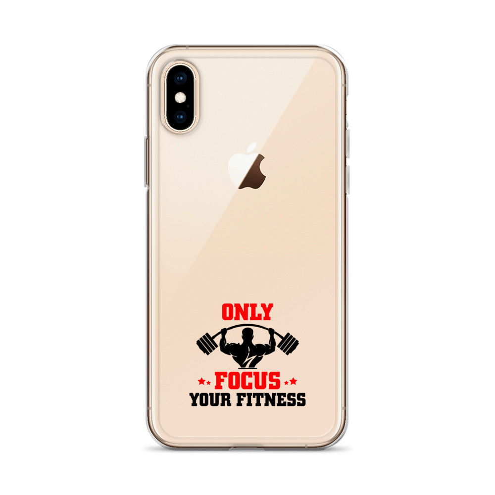 ONLY FOCUS YOUR FITNESS - iPhone Case