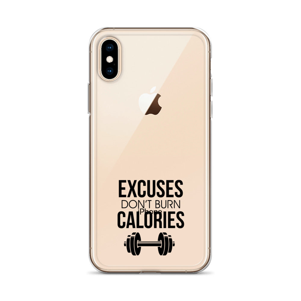 EXCUSES DON'T BURN CALORIES - iPhone Case