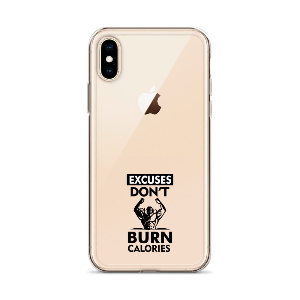 EXCUSES DON'T BURN CALORIES - iPhone Case