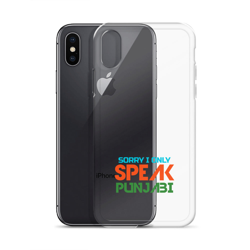 SORRY I ONLY SPEAK PUNJABI - iPhone Case