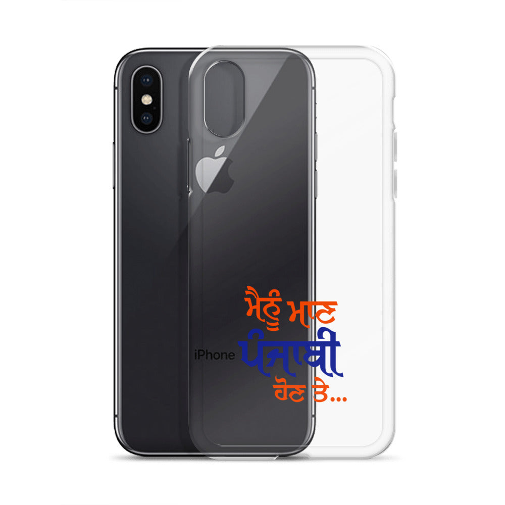 MAINU MAAN PUNJABI HON TE - iPhone Case