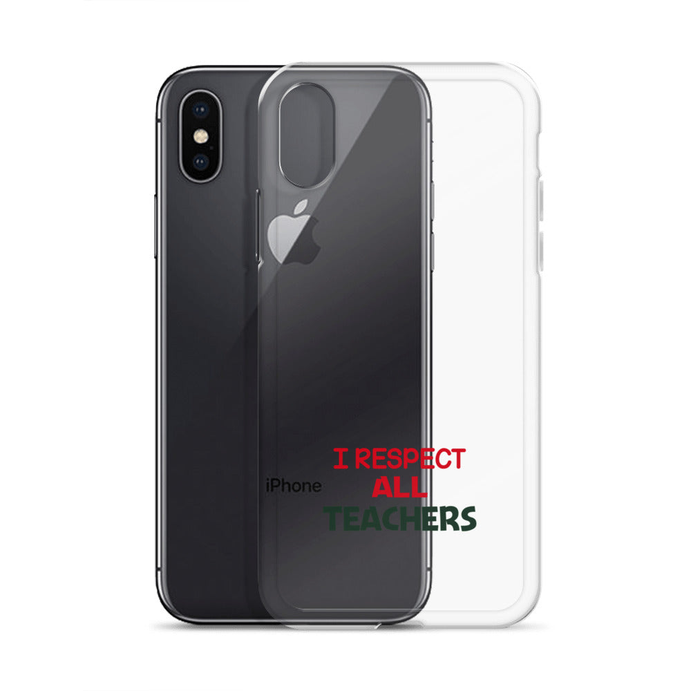 I RESPECT ALL TEACHERS - iPhone Case