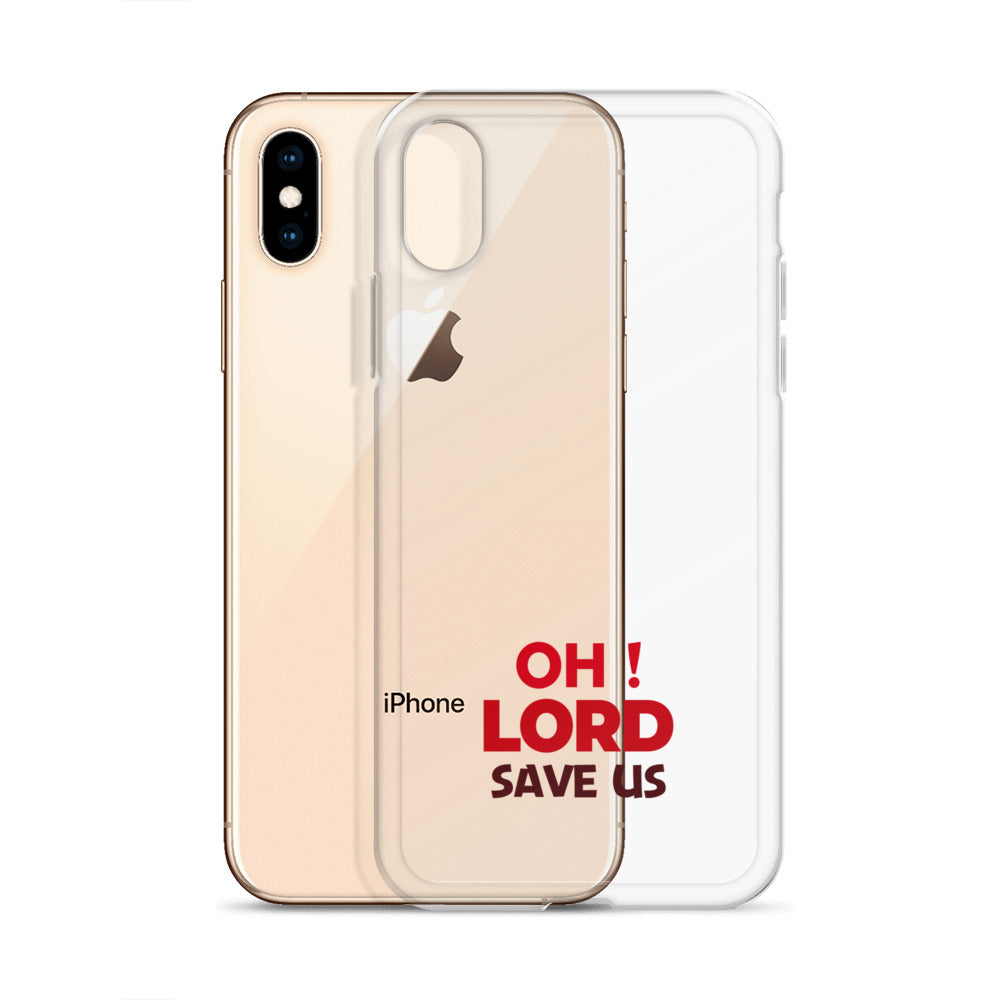 OH ! LORD SAVE US - iPhone Case