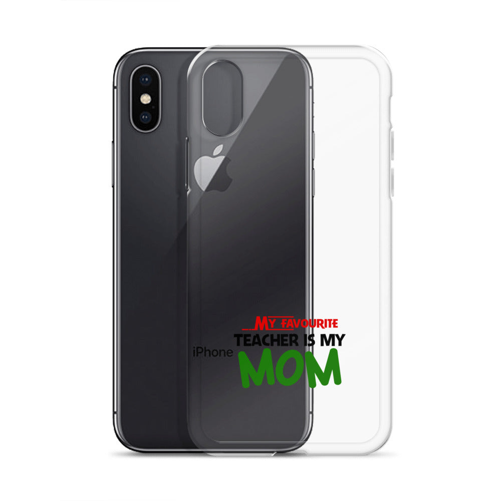 MY FAVOURITE TEACHER IS MOM - iPhone Case