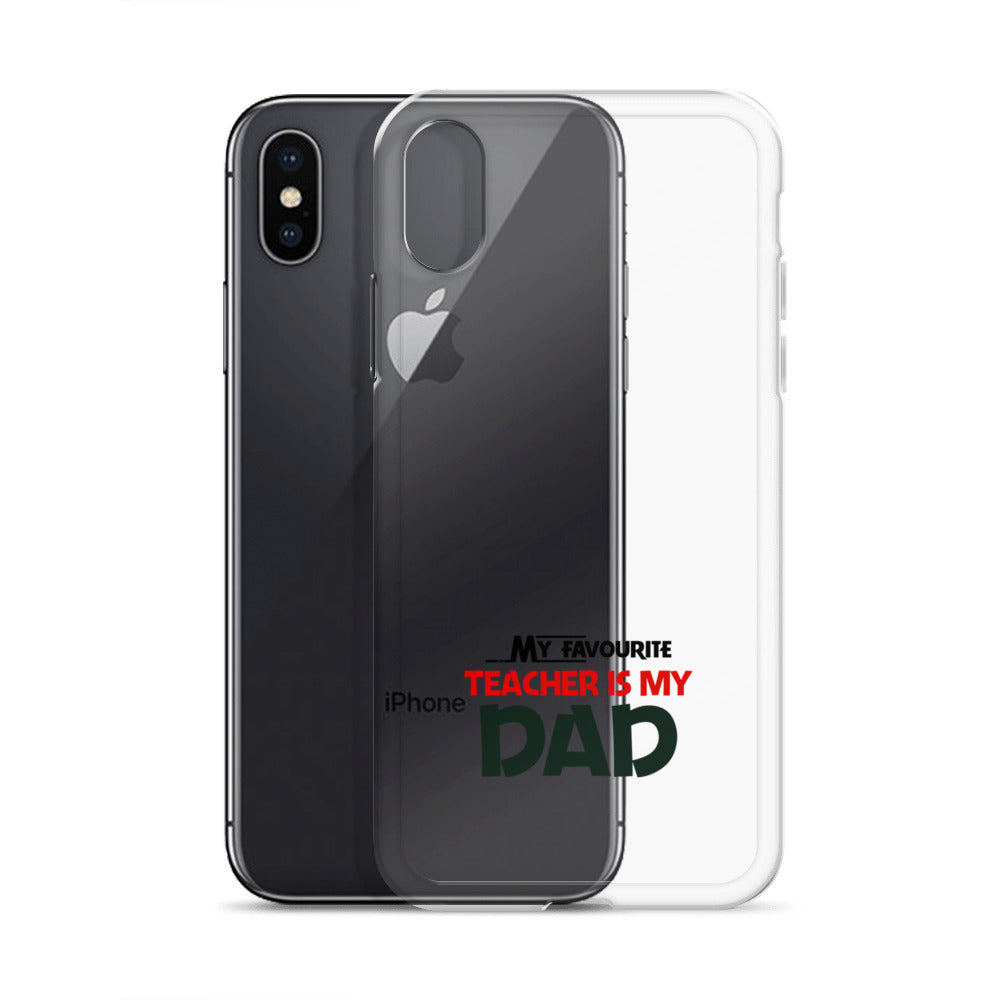 MY FAVOURITE TEACHER IS DAD - iPhone Case