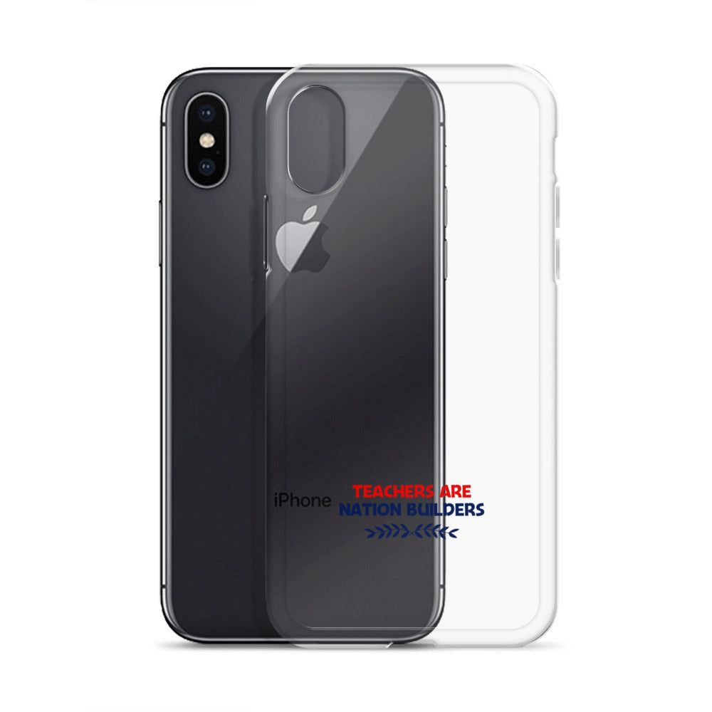 TEACHERS ARE NATION BUILDERS - iPhone Case