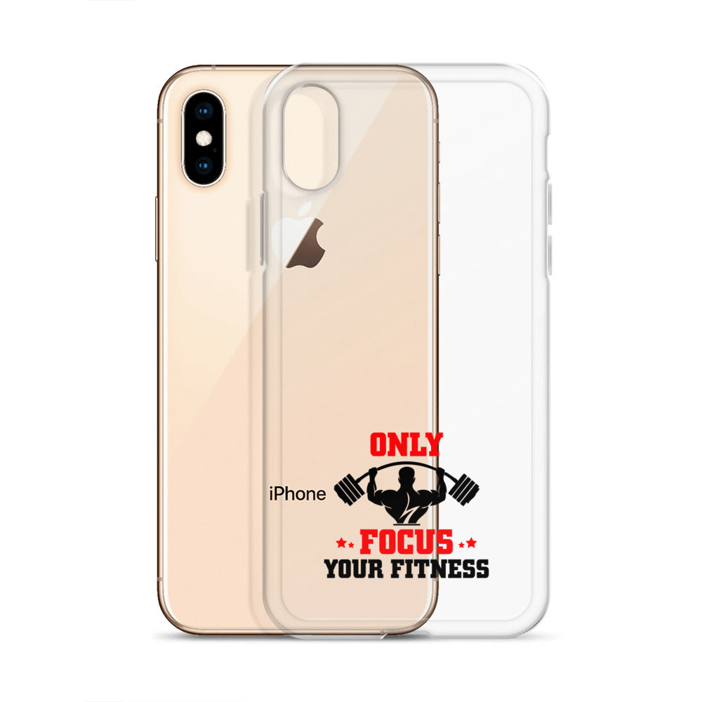 ONLY FOCUS YOUR FITNESS - iPhone Case