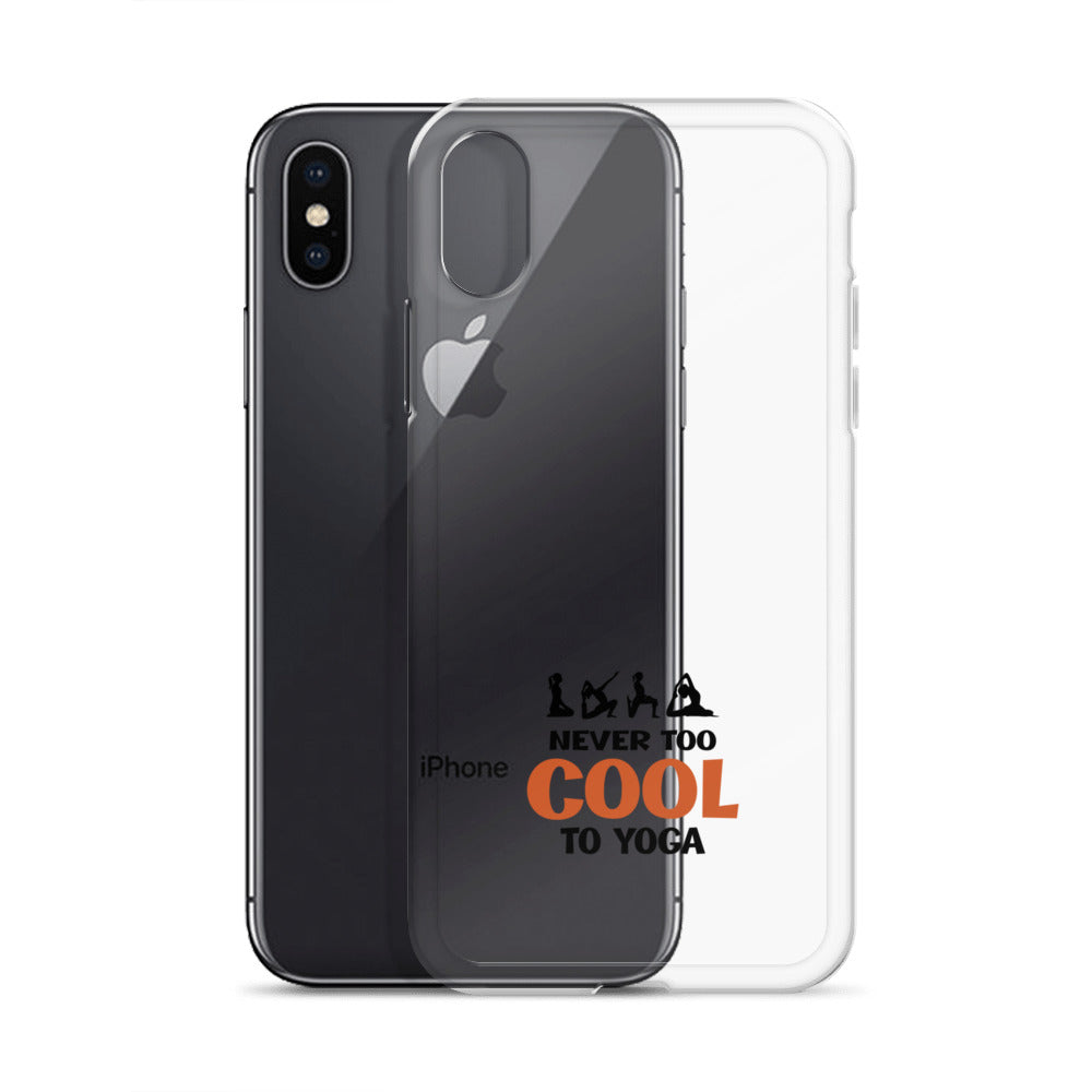 NEVER TOO COOL TO YOGA - iPhone Case
