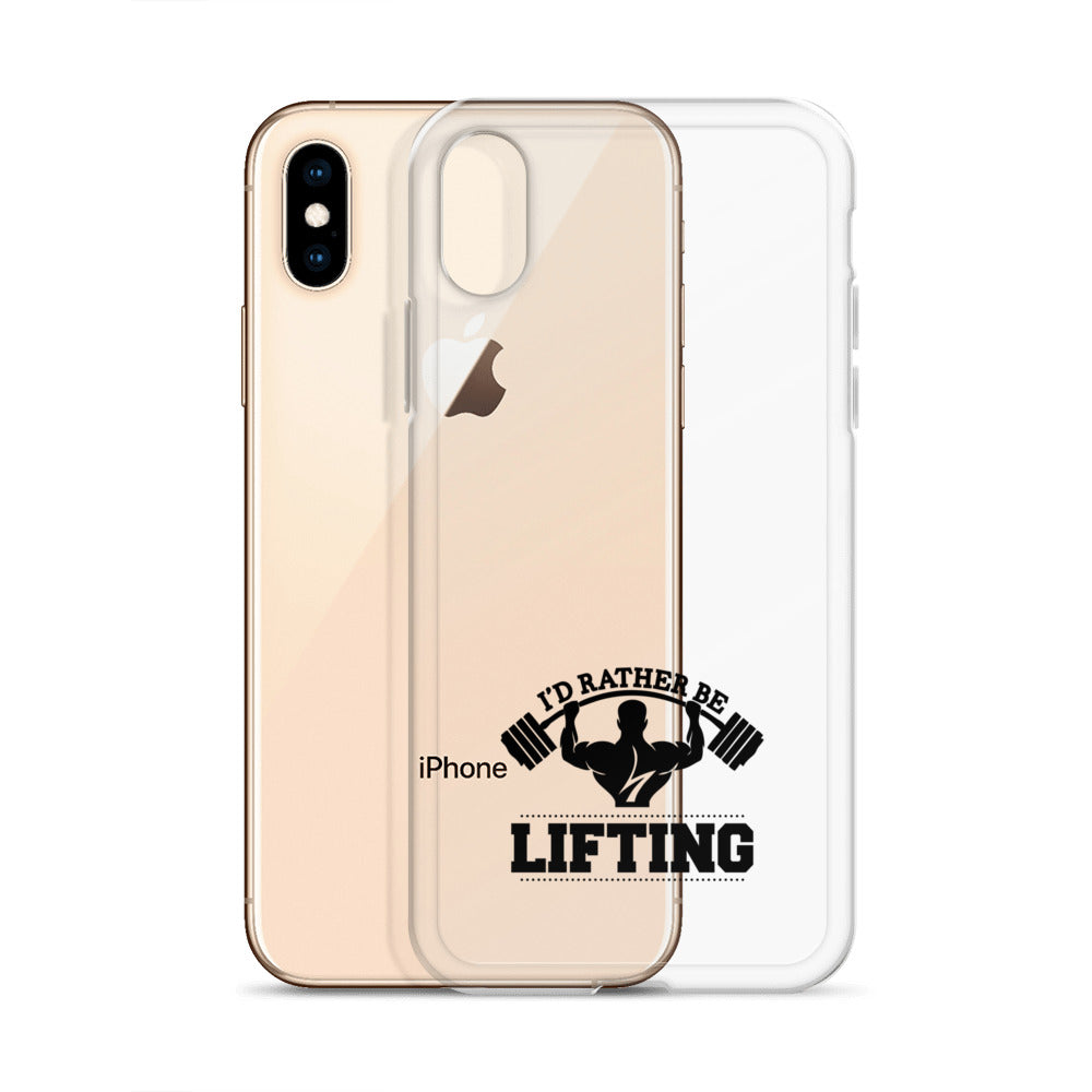 I'D RATHER BE LIFTING - iPhone Case