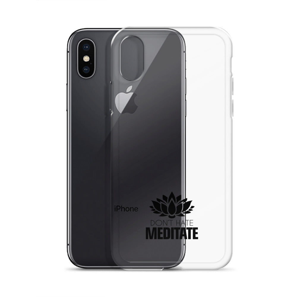 DON'T HATE MEDITATE - iPhone Case