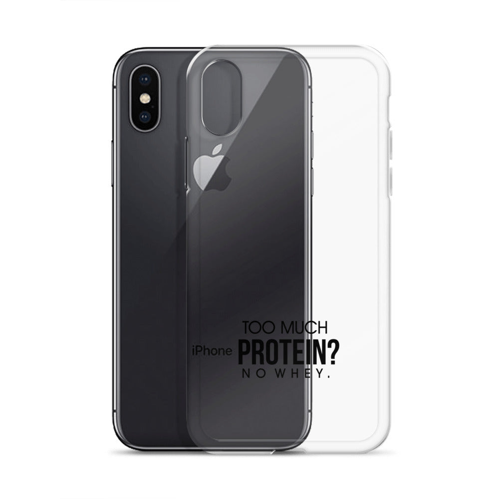 TOO MUCH PROTEIN - iPhone Case