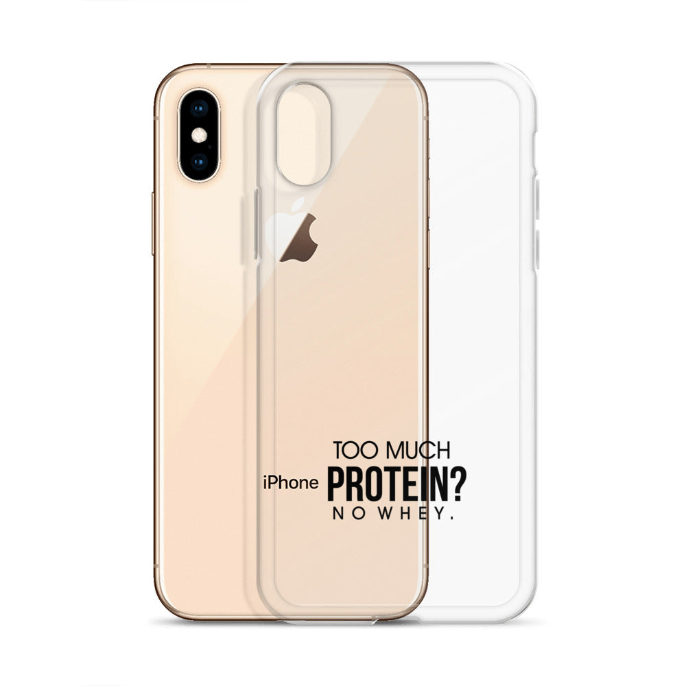 TOO MUCH PROTEIN - iPhone Case