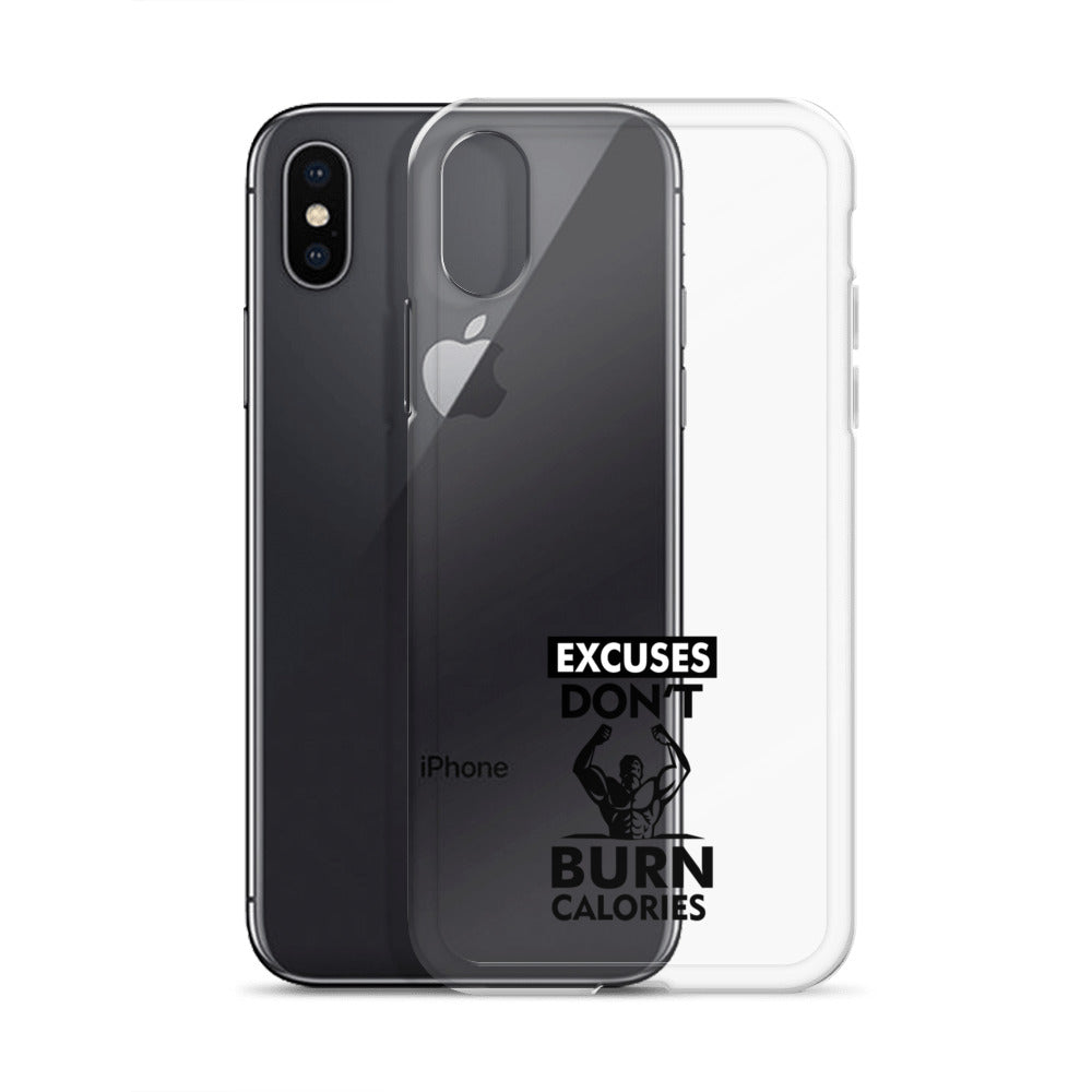 EXCUSES DON'T BURN CALORIES - iPhone Case