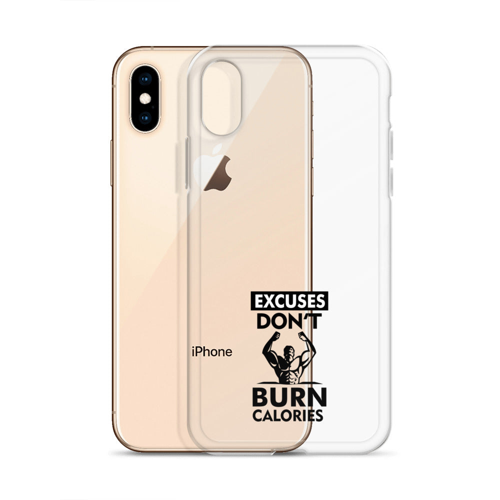 EXCUSES DON'T BURN CALORIES - iPhone Case