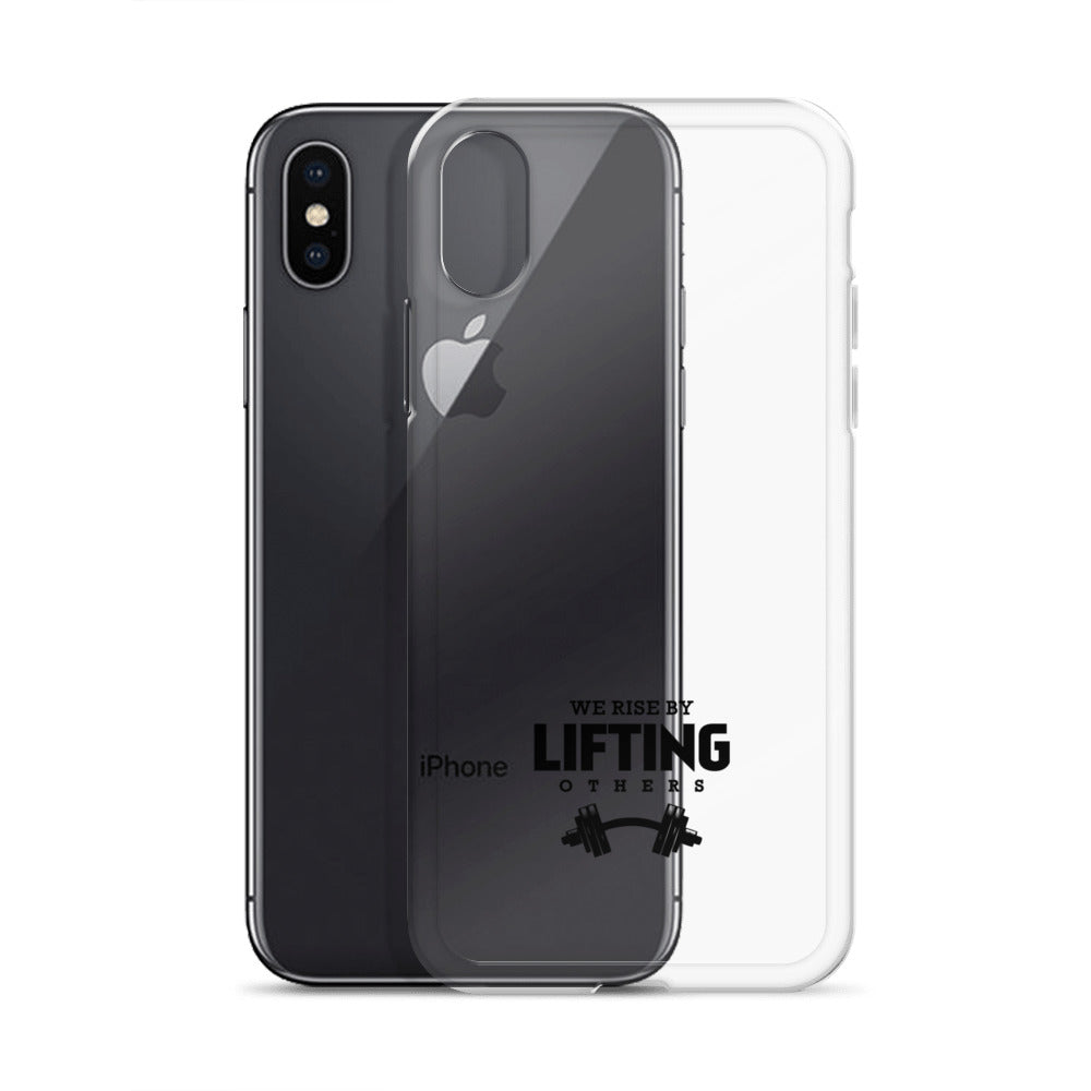 WE RISE BY LIFTING OTHERS - iPhone Case