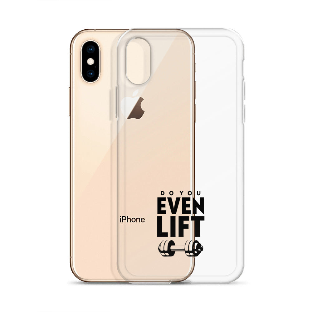 DO YOU EVEN LIFT - iPhone Case