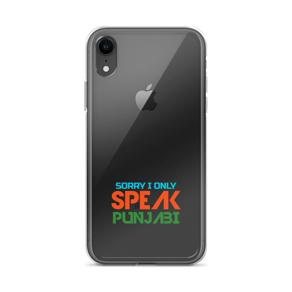 SORRY I ONLY SPEAK PUNJABI - iPhone Case