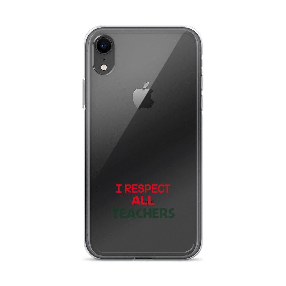 I RESPECT ALL TEACHERS - iPhone Case