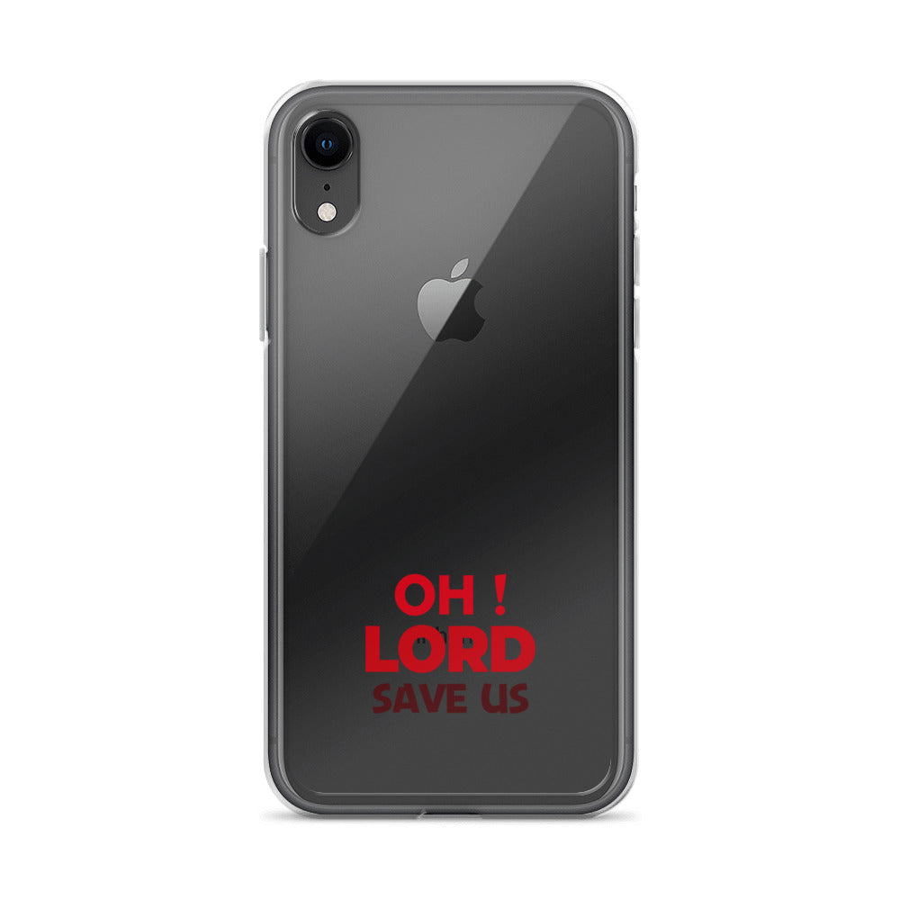 OH ! LORD SAVE US - iPhone Case