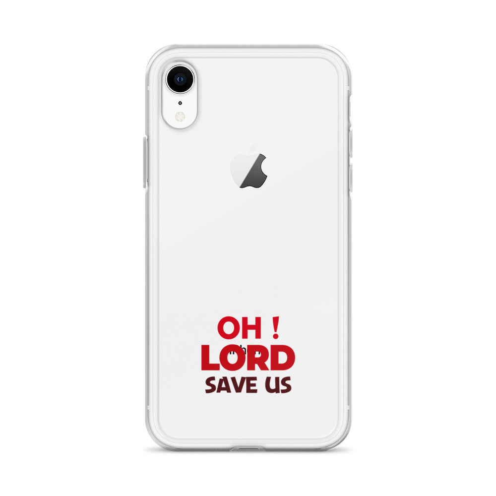 OH ! LORD SAVE US - iPhone Case