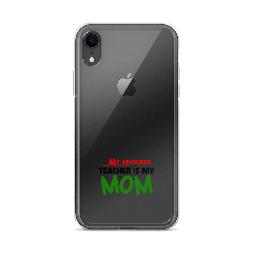 MY FAVOURITE TEACHER IS MOM - iPhone Case