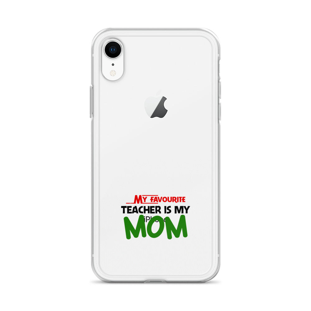 MY FAVOURITE TEACHER IS MOM - iPhone Case