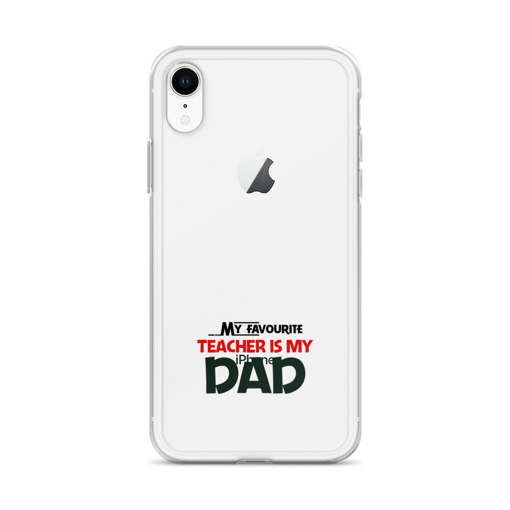 MY FAVOURITE TEACHER IS DAD - iPhone Case