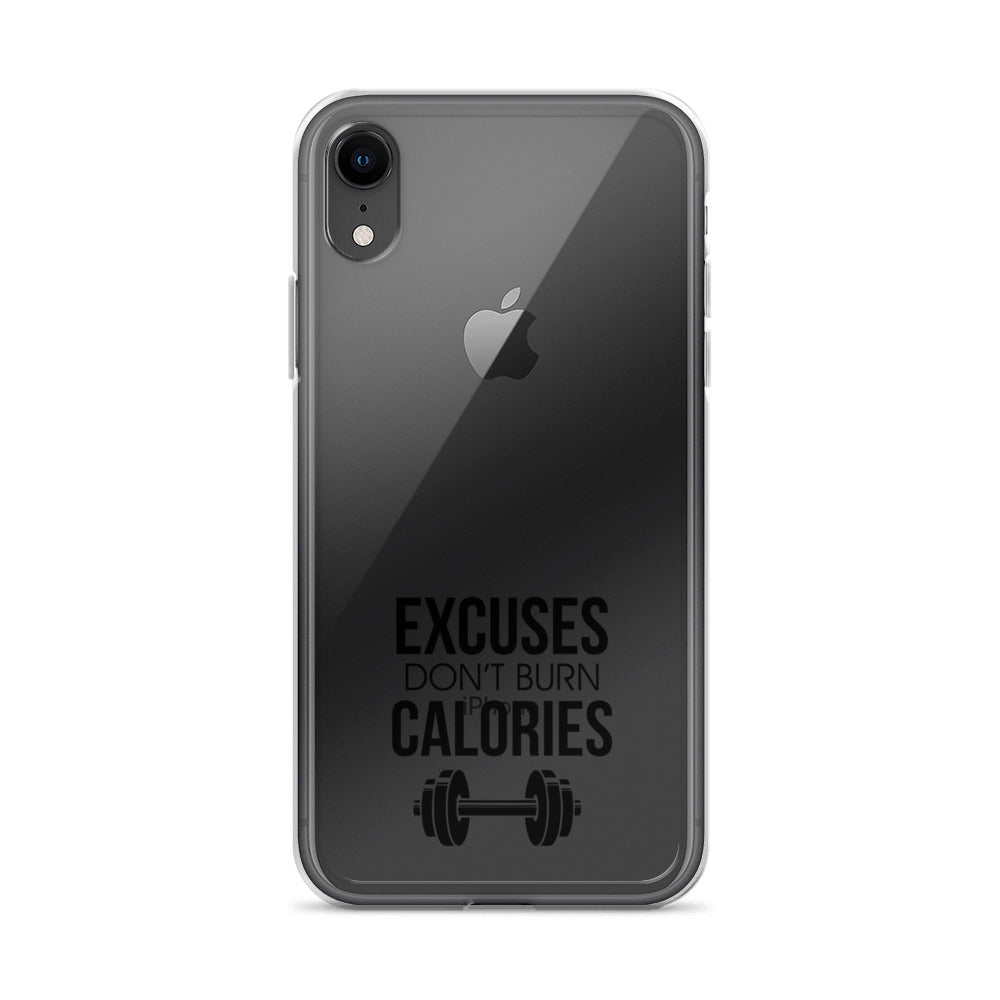 EXCUSES DON'T BURN CALORIES - iPhone Case