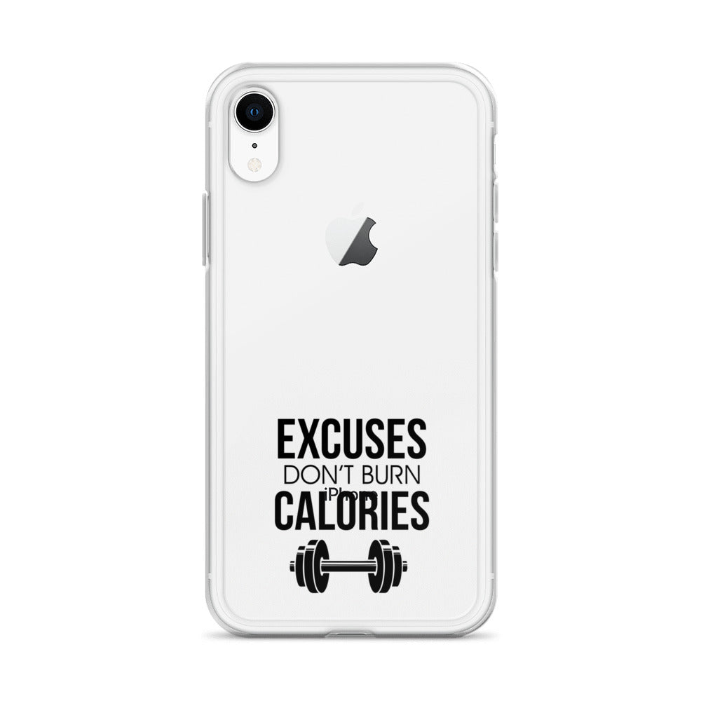 EXCUSES DON'T BURN CALORIES - iPhone Case