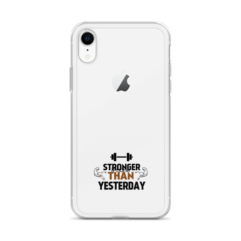 STRONGER THAN YESTERDAY - iPhone Case
