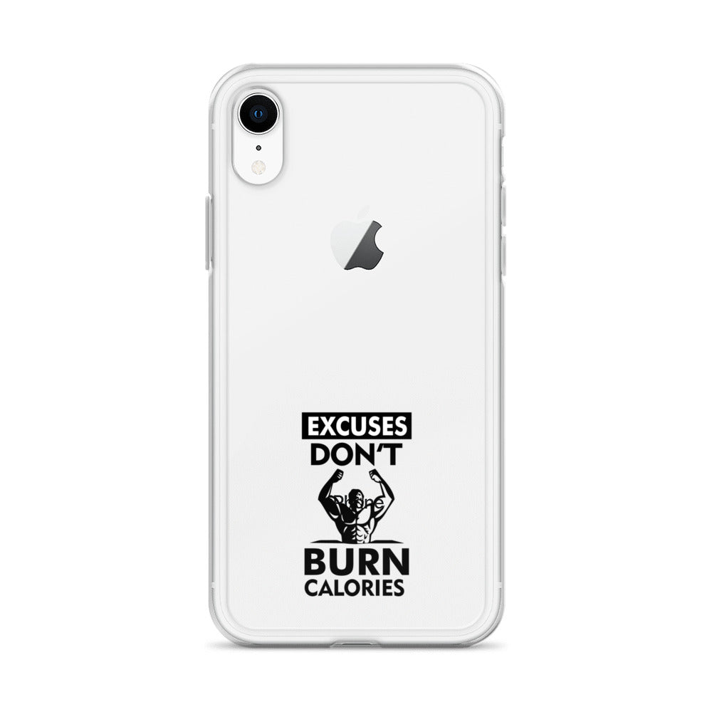 EXCUSES DON'T BURN CALORIES - iPhone Case