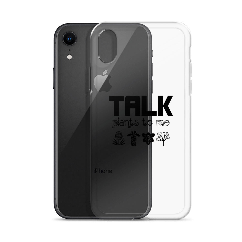 TALK PLANTS TO ME- iPhone Case Transparent