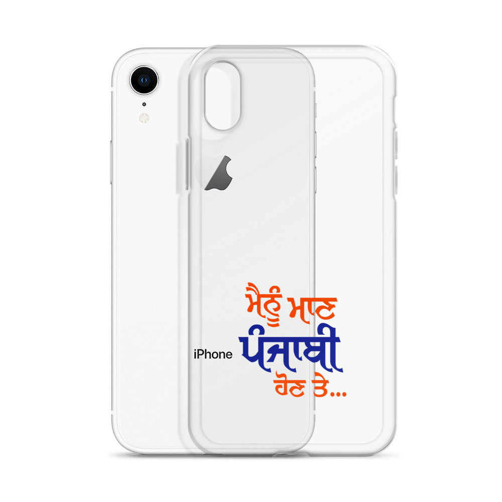 MAINU MAAN PUNJABI HON TE - iPhone Case