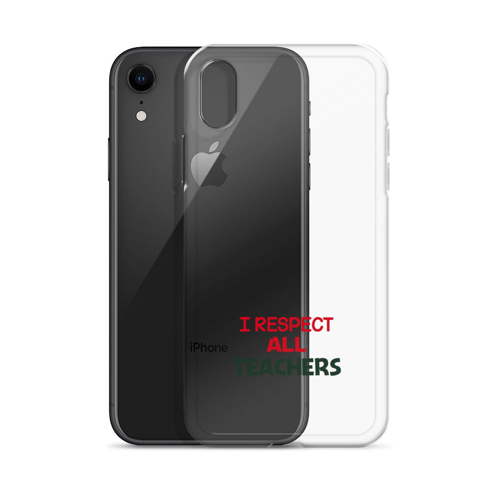 I RESPECT ALL TEACHERS - iPhone Case