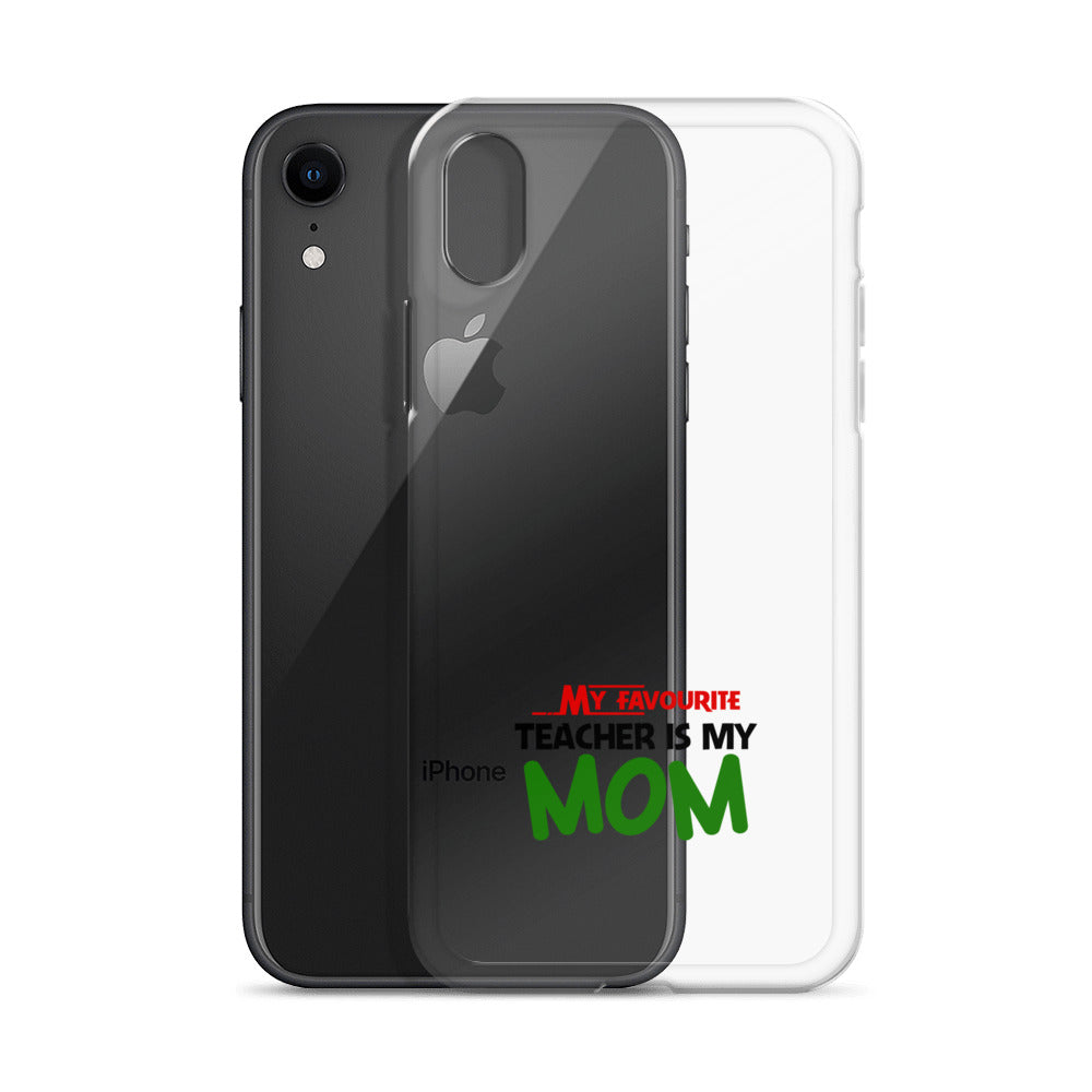 MY FAVOURITE TEACHER IS MOM - iPhone Case