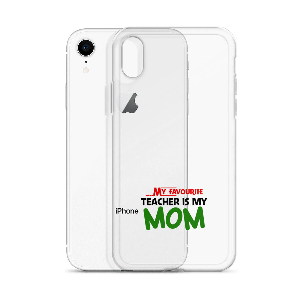 MY FAVOURITE TEACHER IS MOM - iPhone Case