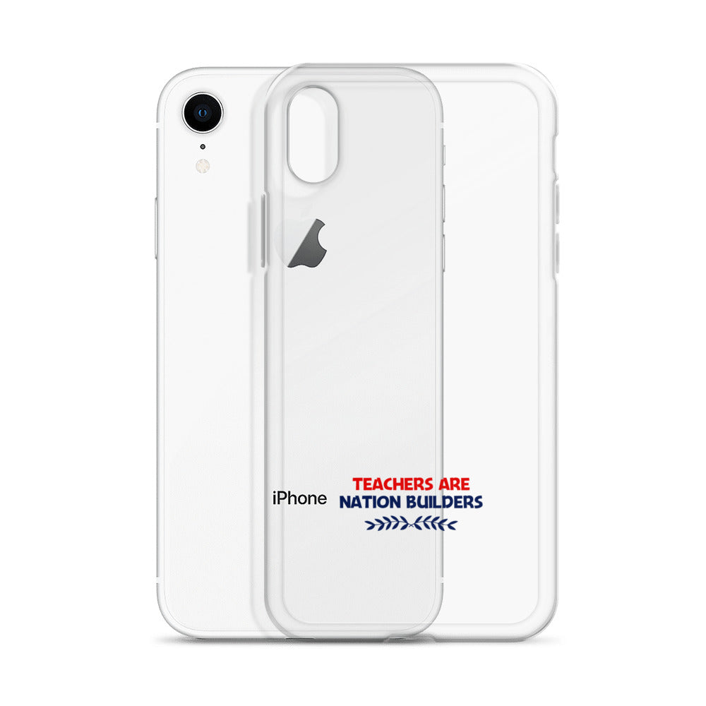 TEACHERS ARE NATION BUILDERS - iPhone Case