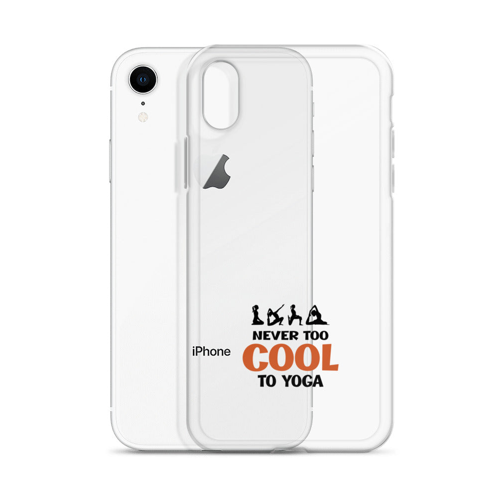 NEVER TOO COOL TO YOGA - iPhone Case