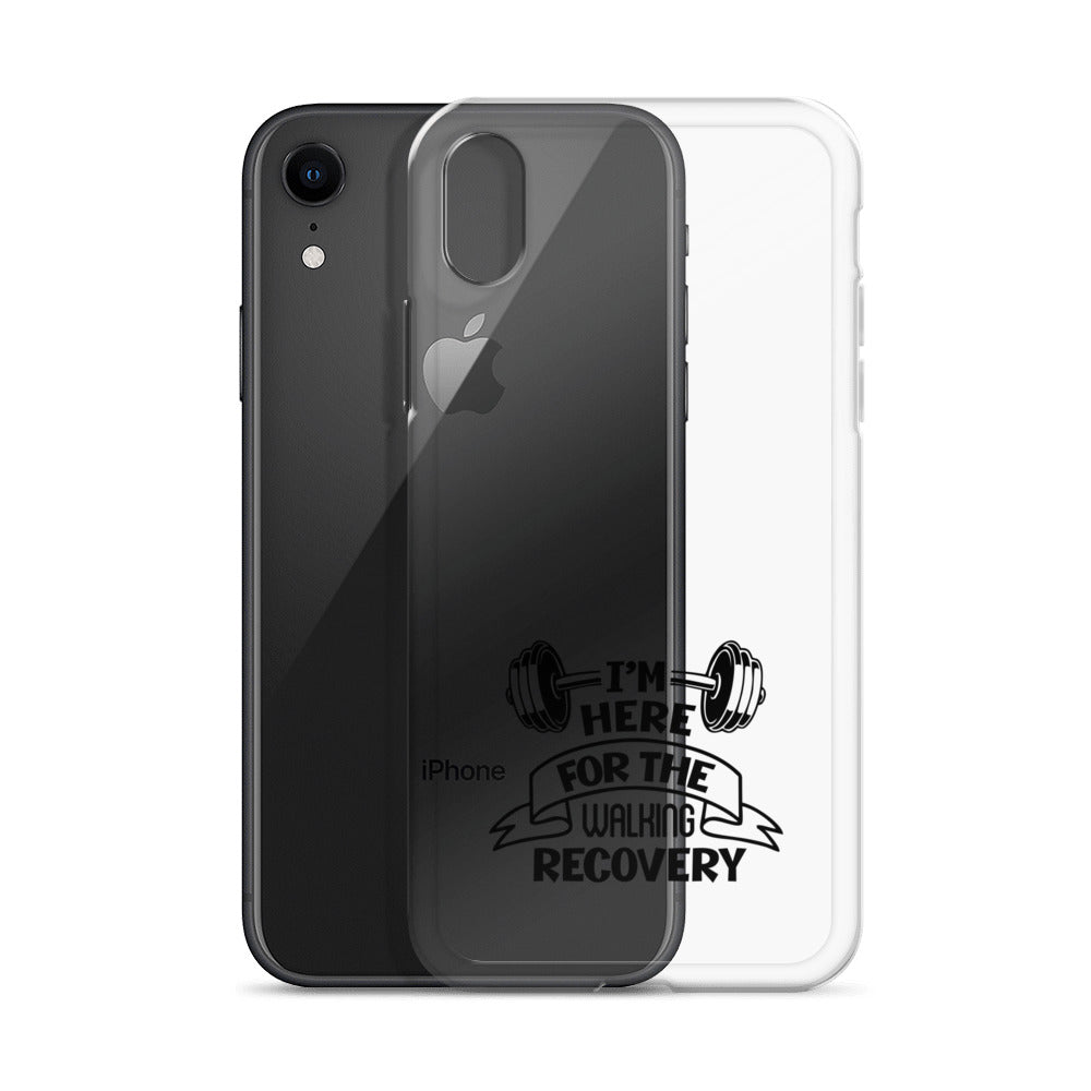 I'M HERE FOR THE WALKING RECOVERY - iPhone Case